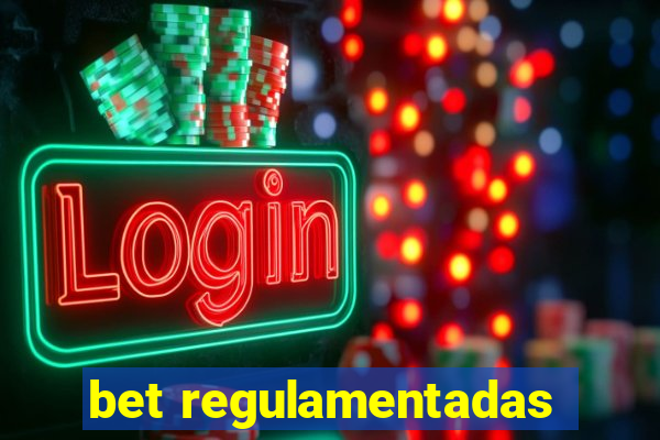 bet regulamentadas